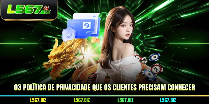 03 política de privacidade que os clientes precisam conhecer
