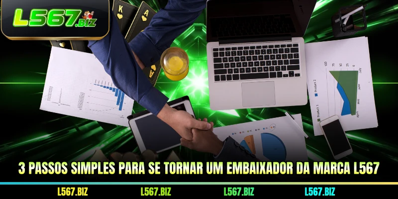 3 passos simples para se tornar um embaixador da marca L567