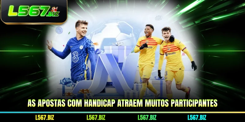 As apostas com handicap atraem muitos participantes