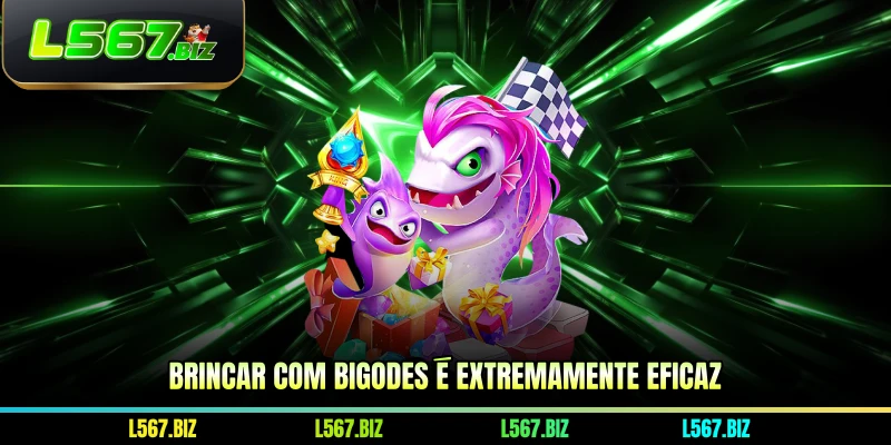 Brincar com bigodes é extremamente eficaz