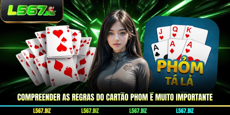 Compreender as regras do cartão Phom é muito importante