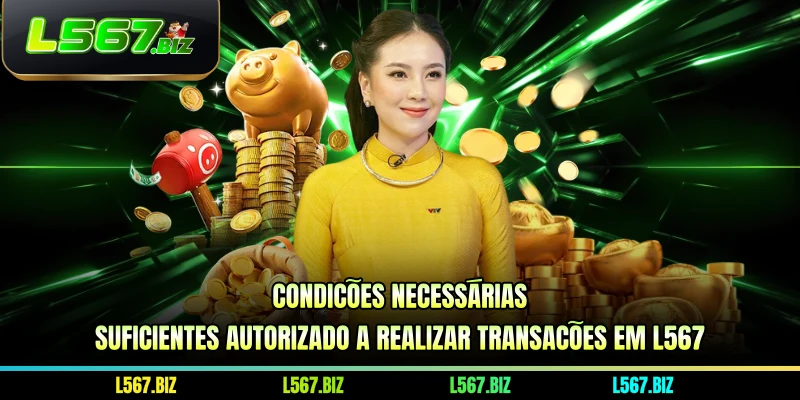 Condições necessárias suficientes autorizado a realizar transações em L567