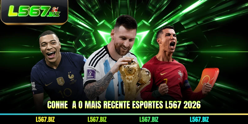 Conheça o mais recente esportes L567 2026