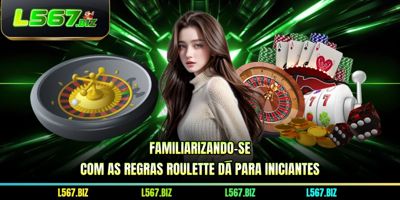 Familiarizando-se com as regras Roulette dá para iniciantes