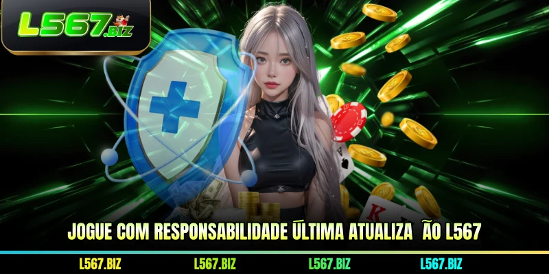 Jogue com responsabilidade última atualização L567