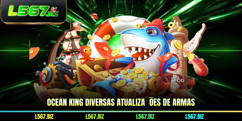Ocean King diversas atualizações de armas